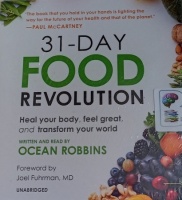 31-Day Food Revolution - Heal Your Body, Feel Great and Transform Your World written by Ocean Robbins performed by Ocean Robbins on Audio CD (Unabridged)